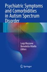 Psychiatric Symptoms And Comorbidities In Autism Spectrum Disorder 1st Edition Luigi Mazzone