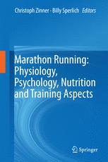 Marathon Running Physiology Psychology Nutrition And Training Aspects 1st Edition Christoph Zinner