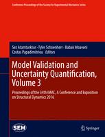 Model Validation And Uncertainty Quantification Volume 3 Proceedings Of The 34th Imac A Conference And Exposition On Structural Dynamics 2016 1st Edition Sez Atamturktur