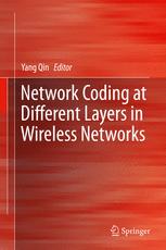 Network Coding At Different Layers In Wireless Networks 1st Edition Yang Qin Eds