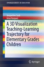 A 3d Visualization Teachinglearning Trajectory For Elementary Grades Children 1st Edition Jacqueline Sack