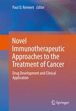 Novel Immunotherapeutic Approaches To The Treatment Of Cancer Drug Development And Clinical Application 1st Edition Paul D Rennert Eds