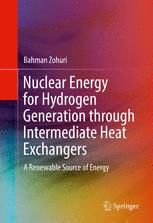 Nuclear Energy For Hydrogen Generation Through Intermediate Heat Exchangers A Renewable Source Of Energy 1st Edition Bahman Zohuri Auth