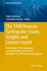 The 1940 Vrancea Earthquake Issues Insights And Lessons Learnt Proceedings Of The Symposium Commemorating 75 Years From November 10 1940 Vrancea Earthquake 1st Edition Radu Vacareanu