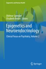 Epigenetics And Neuroendocrinology Clinical Focus On Psychiatry Volume 2 1st Edition Dietmar Spengler