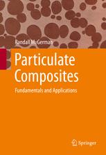 Particulate Composites Fundamentals And Applications 1st Edition Randall M German Auth
