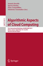 Algorithmic Aspects Of Cloud Computing First International Workshop Algocloud 2015 Patras Greece September 1415 2015 Revised Selected Papers 1st Edition Ioannis Karydis