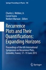 Recurrence Plots And Their Quantifications Expanding Horizons Proceedings Of The 6th International Symposium On Recurrence Plots Grenoble France 1719 June 2015 1st Edition Charles L Webber