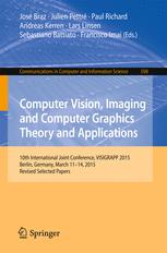 Computer Vision Imaging And Computer Graphics Theory And Applications 10th International Joint Conference Visigrapp 2015 Berlin Germany March 1114 2015 Revised Selected Papers 1st Edition Jos Braz