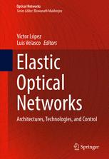 Elastic Optical Networks Architectures Technologies And Control 1st Edition Vctor Lpez