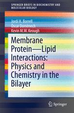 Membrane Protein Lipid Interactions Physics And Chemistry In The Bilayer 1st Edition Jordi H Borrell