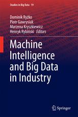 Machine Intelligence And Big Data In Industry 1st Edition Dominik Ryko
