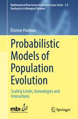 Probabilistic Models Of Population Evolution Scaling Limits Genealogies And Interactions 1st Edition Tienne Pardoux Auth