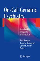 Oncall Geriatric Psychiatry Handbook Of Principles And Practice 1st Edition Ana Hategan