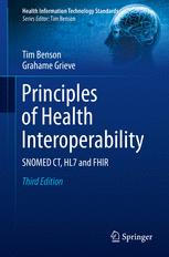 Principles Of Health Interoperability Snomed Ct Hl7 And Fhir 3rd Edition Tim Benson