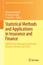 Statistical Methods And Applications In Insurance And Finance Cimpa School Marrakech And El Kelaa Mgouna Morocco April 2013 1st Edition Mhamed Eddahbi