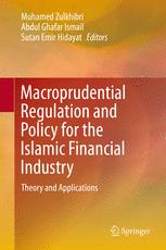 Macroprudential Regulation And Policy For The Islamic Financial Industry Theory And Applications 1st Edition Muhamed Zulkhibri