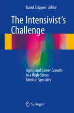 The Intensivists Challenge Aging And Career Growth In A Highstress Medical Specialty 1st Edition David Crippen Eds