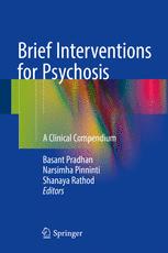 Brief Interventions For Psychosis A Clinical Compendium 1st Edition Basant Pradhan