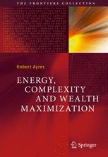 Energy Complexity And Wealth Maximization 1st Edition Robert Ayres Auth