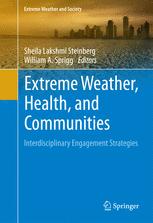 Extreme Weather Health And Communities Interdisciplinary Engagement Strategies 1st Edition Sheila Lakshmi Steinberg