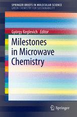 Milestones In Microwave Chemistry 1st Edition Gyrgy Keglevich Eds