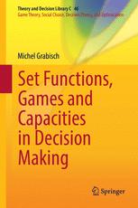 Set Functions Games And Capacities In Decision Making 1st Edition Michel Grabisch Auth