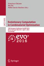 Evolutionary Computation In Combinatorial Optimization 16th European Conference Evocop 2016 Porto Portugal March 30 April 1 2016 Proceedings 1st Edition Francisco Chicano