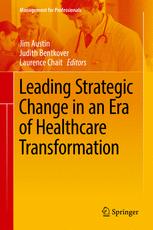 Leading Strategic Change In An Era Of Healthcare Transformation 1st Edition Jim Austin