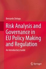 Risk Analysis And Governance In Eu Policy Making And Regulation An Introductory Guide 1st Edition Bernardo Delogu Auth