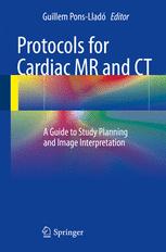Protocols For Cardiac Mr And Ct A Guide To Study Planning And Image Interpretation 1st Edition Guillem Ponsllad Eds