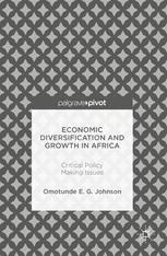 Economic Diversification And Growth In Africa Critical Policy Making Issues 1st Edition Omotunde E G Johnson Auth