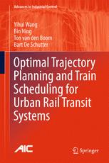Optimal Trajectory Planning And Train Scheduling For Urban Rail Transit Systems 1st Edition Yihui Wang