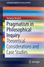 Pragmatism In Philosophical Inquiry Theoretical Considerations And Case Studies 1st Edition Nicholas Rescher Auth