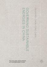 Governing Sustainable Energies In China 1st Edition Geoffrey Chunfung Chen Auth