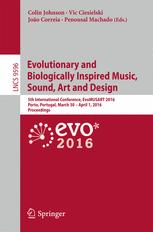 Evolutionary And Biologically Inspired Music Sound Art And Design 5th International Conference Evomusart 2016 Porto Portugal March 30 April 1 2016 Proceedings 1st Edition Colin Johnson