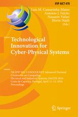 Technological Innovation For Cyberphysical Systems 7th Ifip Wg 55socolnet Advanced Doctoral Conference On Computing Electrical And Industrial Systems Doceis 2016 Costa De Caparica Portugal April 1113 2016 Proceedings 1st Edition Luis M Camarinhamatos