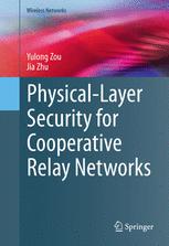 Physicallayer Security For Cooperative Relay Networks 1st Edition Yulong Zou