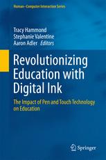Revolutionizing Education With Digital Ink The Impact Of Pen And Touch Technology On Education 1st Edition Tracy Hammond