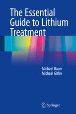 The Essential Guide To Lithium Treatment 1st Edition Michael Bauer