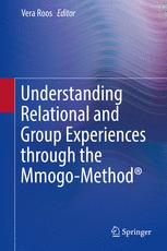 Understanding Relational And Group Experiences Through The Mmogomethod 1st Edition Vera Roos Eds