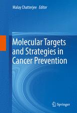 Molecular Targets And Strategies In Cancer Prevention 1st Edition Malay Chatterjee Eds