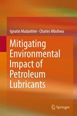 Mitigating Environmental Impact Of Petroleum Lubricants 1st Edition Ignatio Madanhire