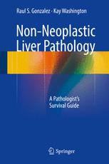 Nonneoplastic Liver Pathology A Pathologists Survival Guide 1st Edition Raul S Gonzalez