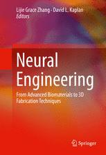 Neural Engineering From Advanced Biomaterials To 3d Fabrication Techniques 1st Edition Lijie Grace Zhang