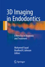 3d Imaging In Endodontics A New Era In Diagnosis And Treatment 1st Edition Mohamed Fayad
