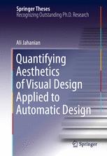 Quantifying Aesthetics Of Visual Design Applied To Automatic Design 1st Edition Ali Jahanian Auth