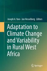 Adaptation To Climate Change And Variability In Rural West Africa 1st Edition Joseph A Yaro