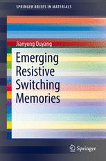Emerging Resistive Switching Memories 1st Edition Jianyong Ouyang Auth