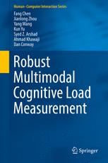 Robust Multimodal Cognitive Load Measurement 1st Edition Fang Chen
